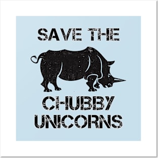 SAVE THE CHUBBY UNICORN Posters and Art